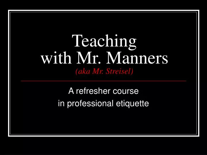 teaching with mr manners aka mr streisel