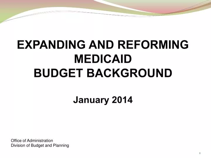 expanding and reforming medicaid budget background january 2014