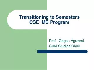Transitioning to Semesters CSE MS Program
