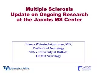 Multiple Sclerosis Update on Ongoing Research at the Jacobs MS Center