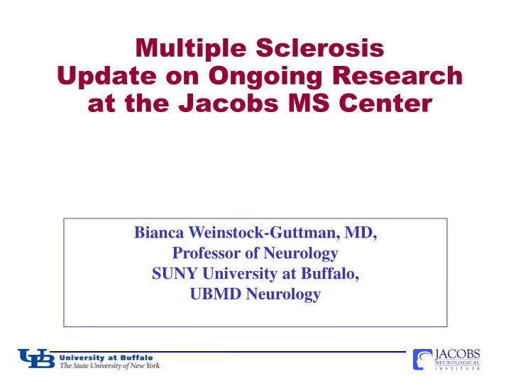 multiple sclerosis update on ongoing research at the jacobs ms center