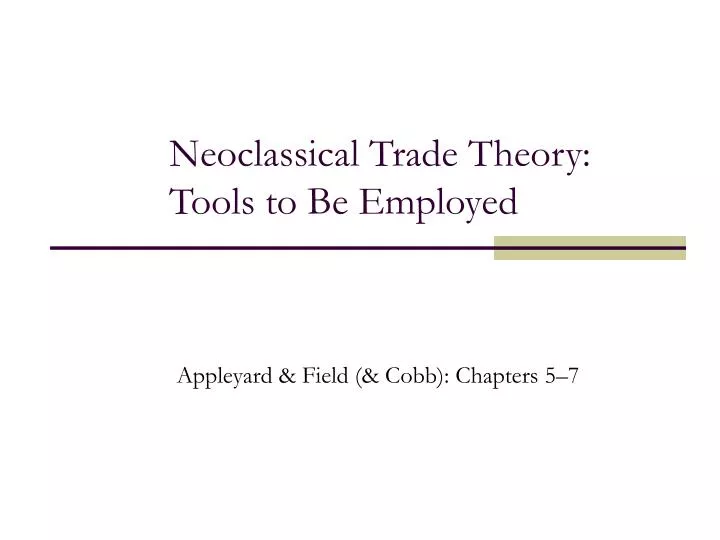 neoclassical trade theory tools to be employed