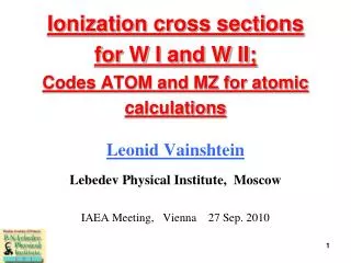 Ionization cross sections for W I and W II; Codes ATOM and MZ for atomic calculations