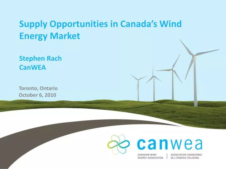 supply opportunities in canada s wind energy market stephen rach canwea
