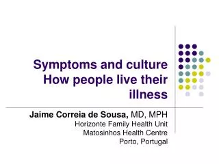 Symptoms and culture How people live their illness