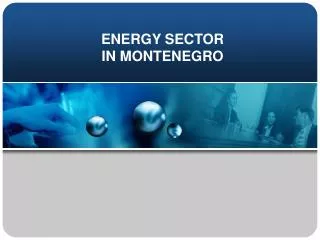 ENERGY SECTOR IN MONTENEGRO