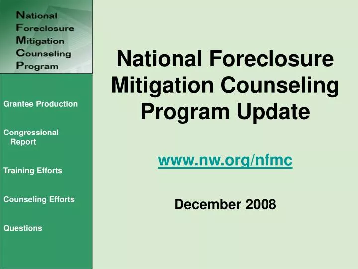 national foreclosure mitigation counseling program update www nw org nfmc december 2008