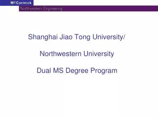 Shanghai Jiao Tong University/ Northwestern University Dual MS Degree Program