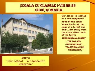 ?COALA CU CLASELE I-VIII NR 2 5 SIBIU , ROMANIA