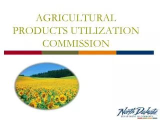 AGRICULTURAL PRODUCTS UTILIZATION COMMISSION