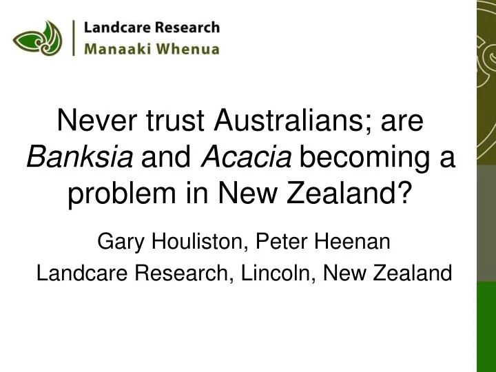 never trust australians are banksia and acacia becoming a problem in new zealand