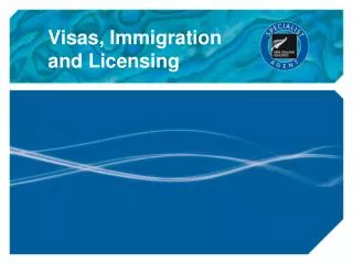Visas, Immigration and Licensing