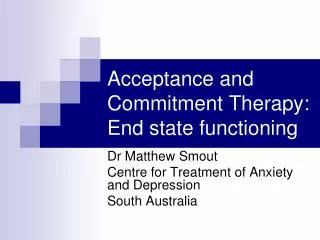 Acceptance and Commitment Therapy: End state functioning