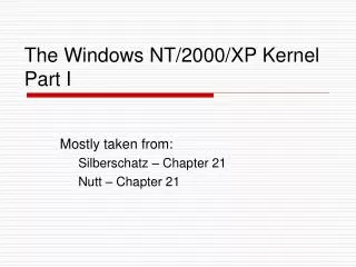 The Windows NT/2000/XP Kernel Part I