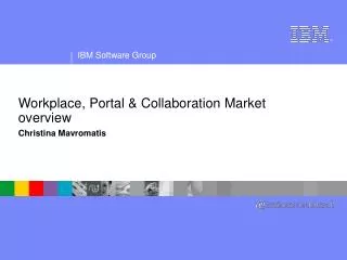Workplace, Portal &amp; Collaboration Market overview
