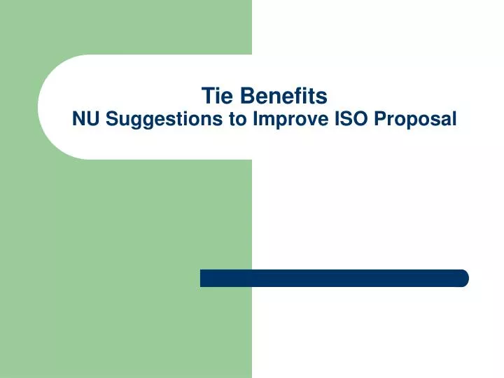 tie benefits nu suggestions to improve iso proposal