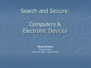 Search and Seizure: Computers &amp; Electronic Devices