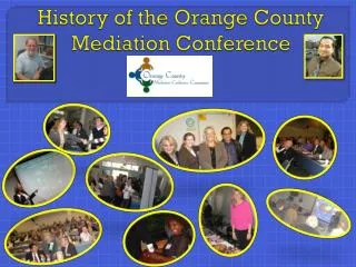 History of the Orange County M ediation C onference