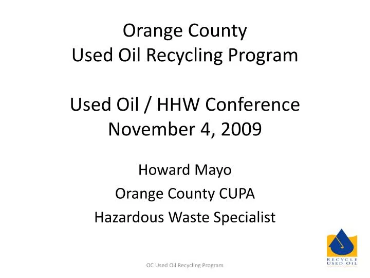 orange county used oil recycling program used oil hhw conference november 4 2009