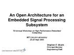 An Open Architecture for an Embedded Signal Processing Subsystem - slide 1