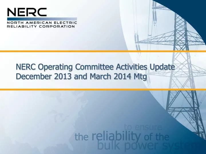 nerc operating committee activities update december 2013 and march 2014 mtg