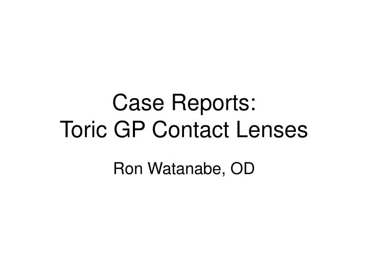 case reports toric gp contact lenses
