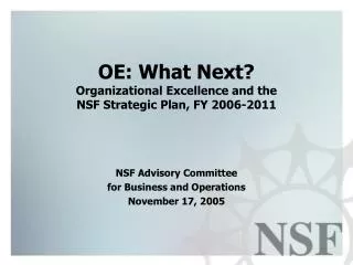 OE: What Next? Organizational Excellence and the NSF Strategic Plan, FY 2006-2011