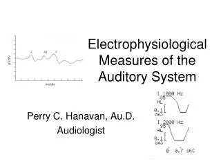 Electrophysiological Measures of the Auditory System