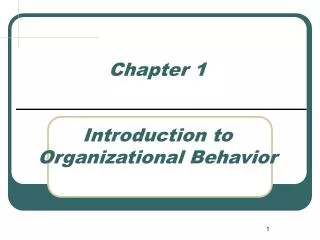 Chapter 1 Introduction to Organizational Behavior