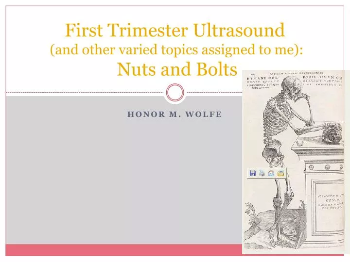 first trimester ultrasound and other varied topics assigned to me nuts and bolts
