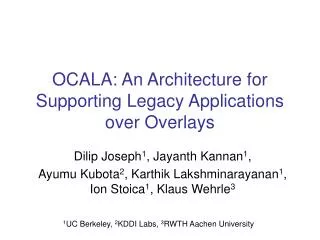 OCALA: An Architecture for Supporting Legacy Applications over Overlays