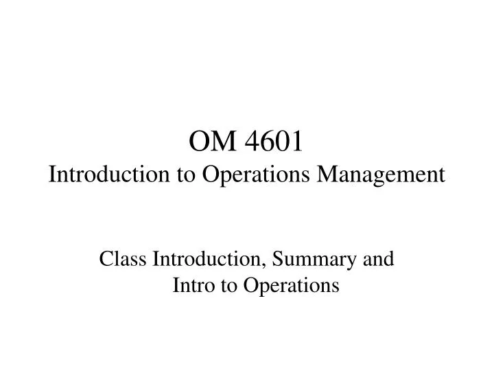 om 4601 introduction to operations management