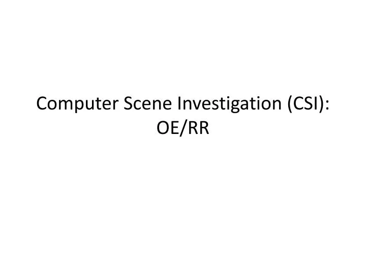 computer scene investigation csi oe rr
