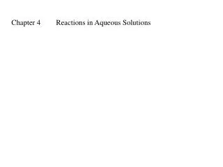 Chapter 4	Reactions in Aqueous Solutions