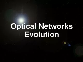 Optical Networks Evolution