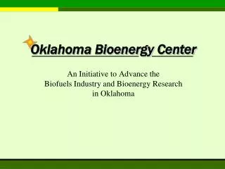 An Initiative to Advance the Biofuels Industry and Bioenergy Research in Oklahoma