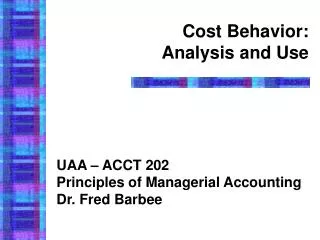 Cost Behavior: Analysis and Use