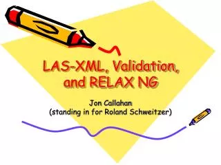 LAS-XML, Validation, and RELAX NG
