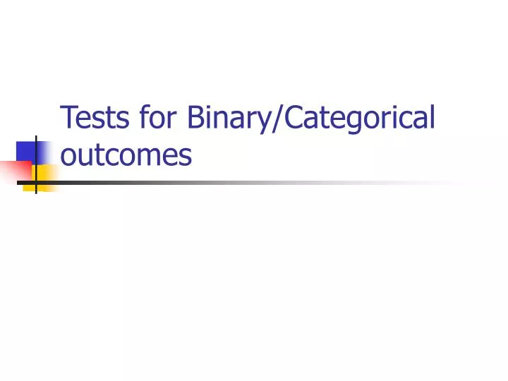 tests for binary categorical outcomes