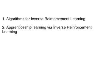Algorithms for Inverse Reinforcement Learning Andrew Ng and Stuart Russell