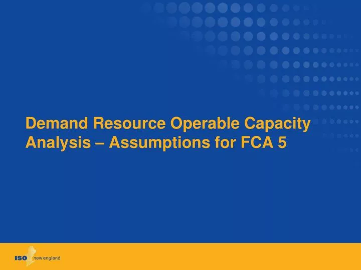 demand resource operable capacity analysis assumptions for fca 5