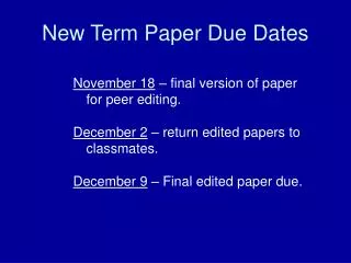 New Term Paper Due Dates