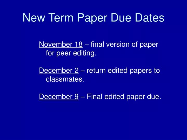 new term paper due dates
