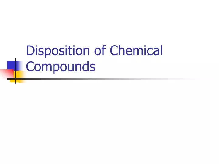 disposition of chemical compounds