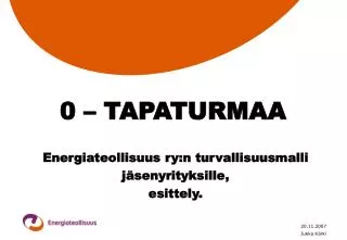 0 tapaturmaa