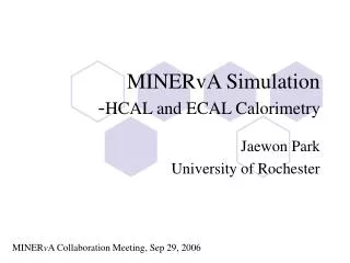 MINERvA Simulation - HCAL and ECAL Calorimetry