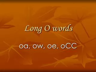 Long O words