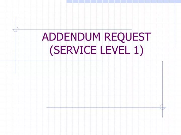 addendum request service level 1