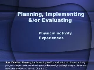 Planning, Implementing &amp;/or Evaluating Physical activity Experiences