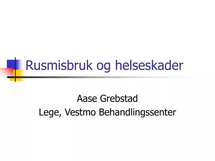 rusmisbruk og helseskader